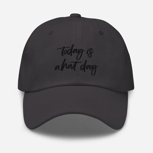 "Today Is A Hat Day" Hat